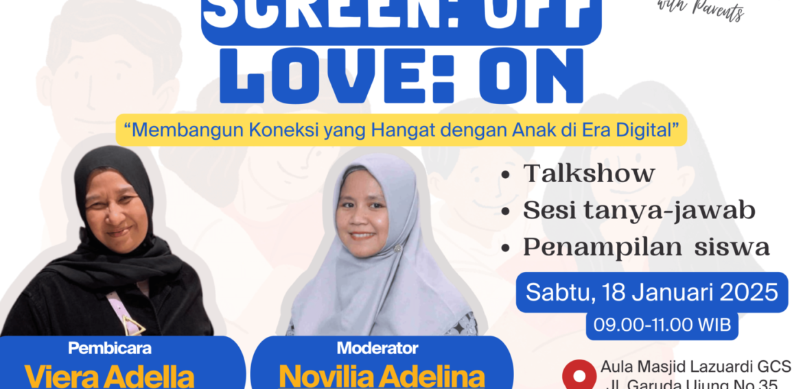 Quality Time with Parents – “Screen: Off, Love: On” Membangun Koneksi yang Hangat dengan Anak di Era Digital